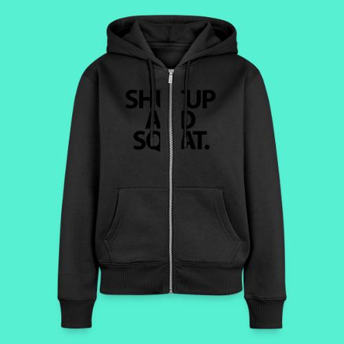 Shutup type Gym Motivation - Women's Premium Organic Zip Hoodie