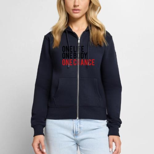 One Life One Body One Chance - Women's Premium Organic Zip Hoodie