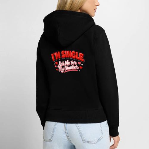I’m Single Retro Bubble - Women's Premium Organic Zip Hoodie