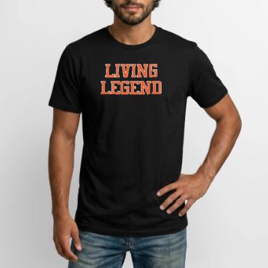 Living legend T-Shirts | Unique Designs | Spreadshirt