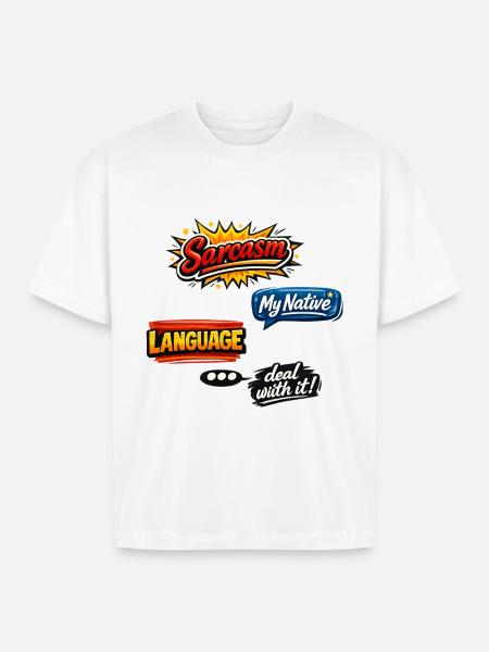 Sarcasm Language Attitude Graphic - Boxy Fit Unisex T-Shirt - white