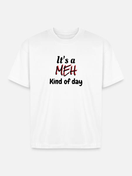 MEH - Boxy Fit Unisex T-Shirt - white