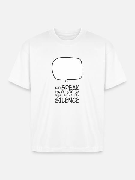 Don't Speak - Boxy Fit Unisex T-Shirt - white