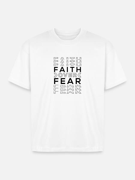 FAITH OVER FEAR - Boxy Fit Unisex T-Shirt - white
