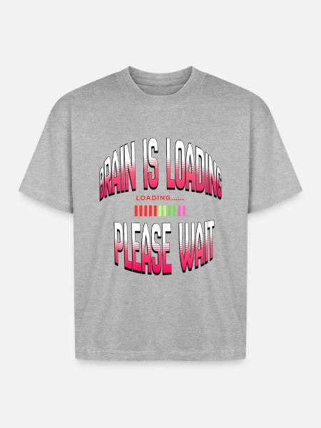 Brain Loading Please Wait - Boxy Fit Unisex T-Shirt - heather gray