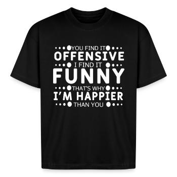 YOU FIND IT OFFENSIVE I FIND IT Funny  - Boxy Fit Unisex T-Shirt - black - Front - AI Model Female 172 light (172cm) & AI Model Male 185 light (185cm)