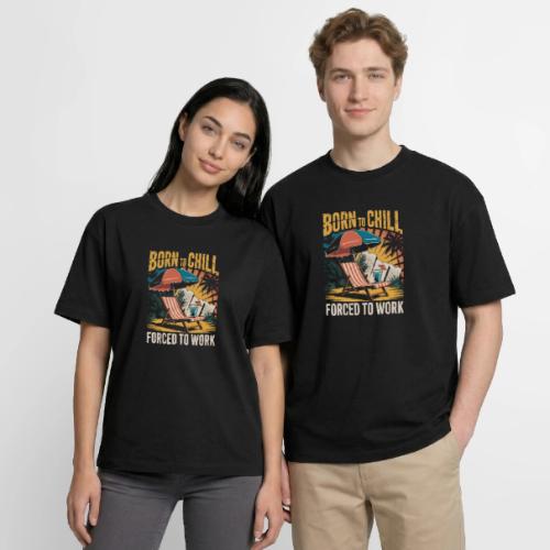 Born To Chill Forced To Work Funny Beach - Boxy Fit Unisex T-Shirt
