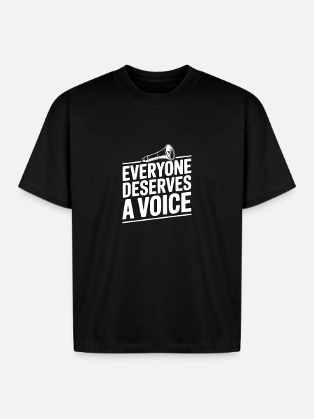 Everyone Deserves a Voice - Boxy Fit Unisex T-Shirt - black
