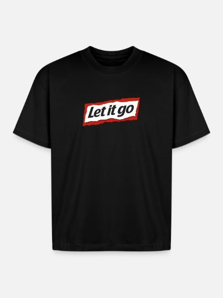 Let it go - Boxy Fit Unisex T-Shirt - black