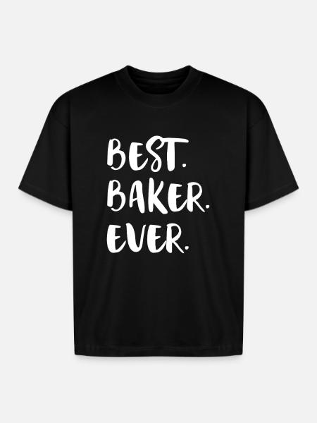 Best Baker Ever - Boxy Fit Unisex T-Shirt - black