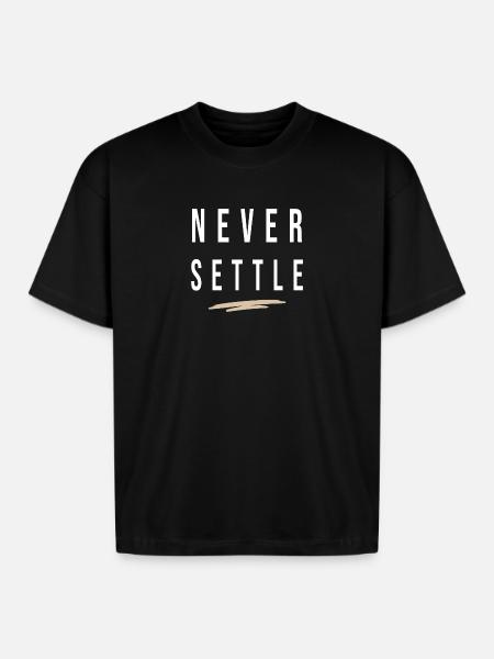 Never Settle - Boxy Fit Unisex T-Shirt - black