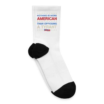 Nothing More American Than Opposing A Tyrant - Tennis Socks - white - Right