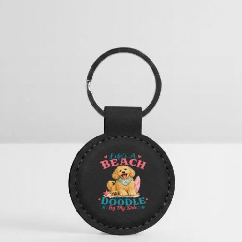 Life's A Beach With My Doodle By My Side - Round Shaped Keychain