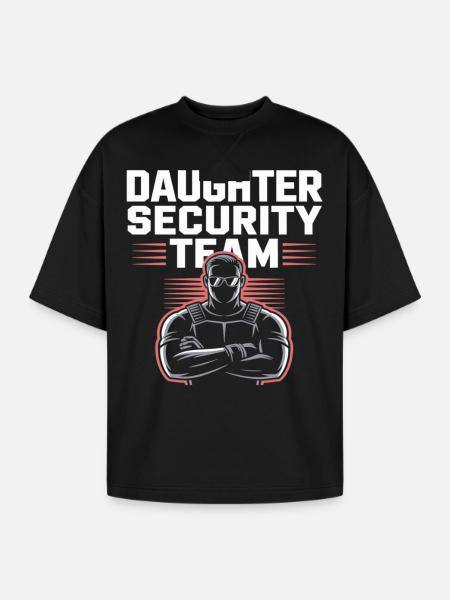 Daughter Security Team - Father Bodyguard - Oversized Unisex Short Sleeve Sweatshirt - black