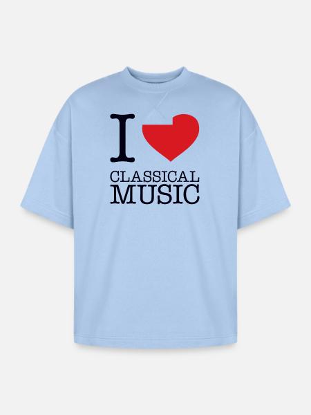 I LOVE CLASSICAL MUSIC - Oversized Unisex Short Sleeve Sweatshirt - powder blue
