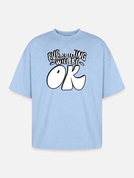 Everything Will Be OK - Oversized Unisex Short Sleeve Sweatshirt - powder blue