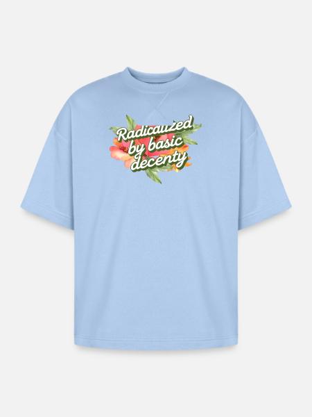 Radicalized by Basic Decency - Oversized Unisex Short Sleeve Sweatshirt - powder blue