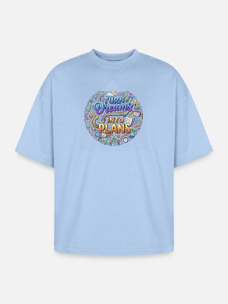 Turn Dreams Into Plans - Oversized Unisex Short Sleeve Sweatshirt - powder blue
