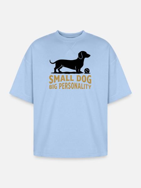 Small Dog Big Personality - Oversized Unisex Short Sleeve Sweatshirt - powder blue