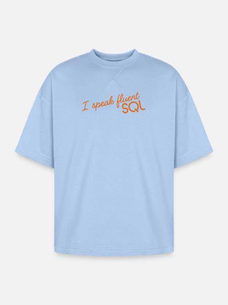 I_speak_fluent_SQL2 - Oversized Unisex Short Sleeve Sweatshirt - powder blue