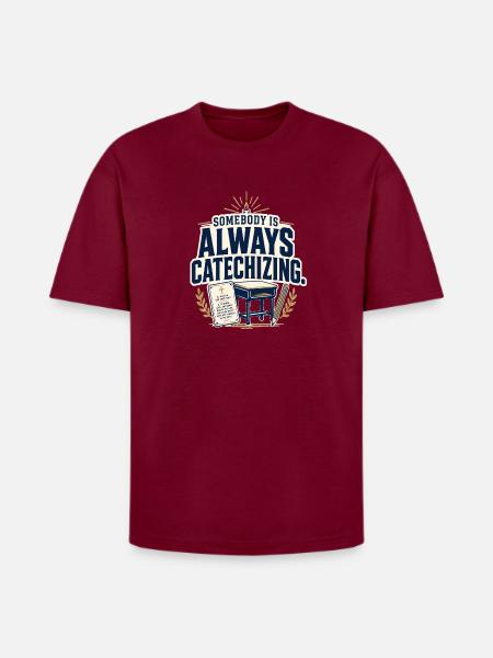 Somebody Is Always Catechizing Homeschool - Heavyweight Unisex T-Shirt HAMMER by Gildan - Garnet