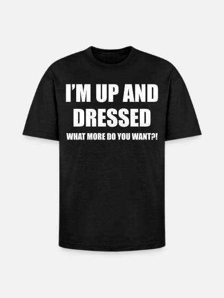 I'M UP AND DRESSED - Heavyweight Unisex T-Shirt HAMMER by Gildan - black