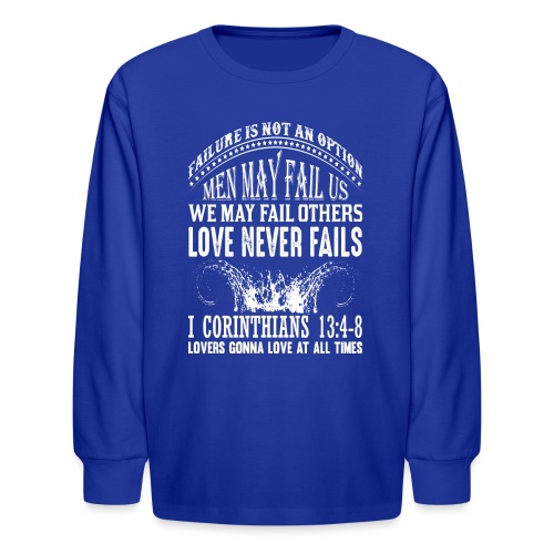 Love Never Fails - Tank Top - Women's - Kids' Long Sleeve T-Shirt