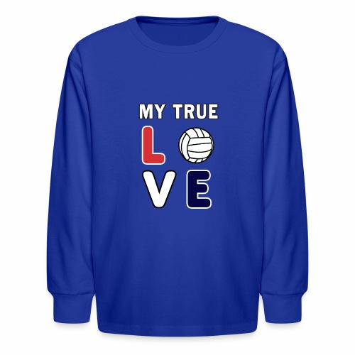 Volleyball My True Love Sportive V-Ball Team Gift. - Kids' Long Sleeve T-Shirt