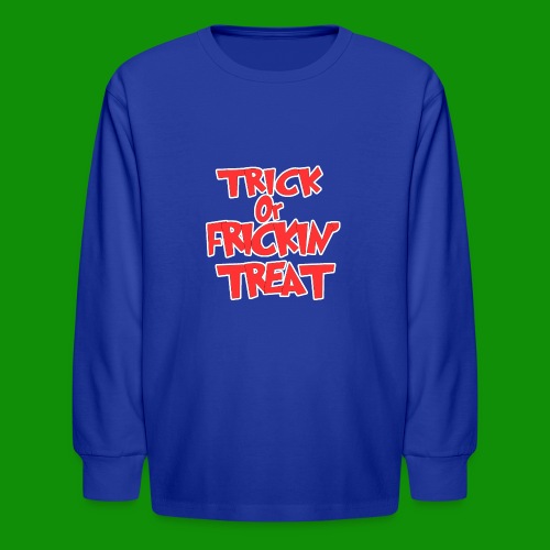 Trick or Fricken Treat - Kids' Long Sleeve T-Shirt
