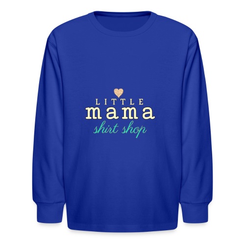 LITTLE mama shirt shop - Kids' Long Sleeve T-Shirt
