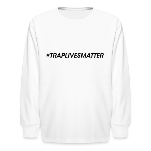 traplivesmatter - Kids' Long Sleeve T-Shirt