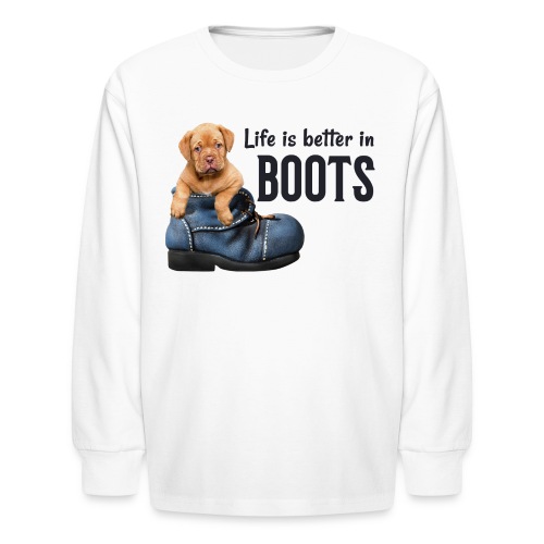 Life is Better in Boots - Kids' Long Sleeve T-Shirt