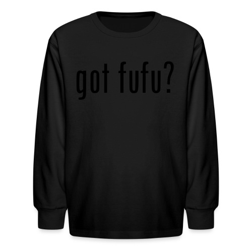gotfufu-black - Kids' Long Sleeve T-Shirt