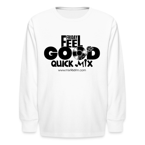 Friday Feel Good Quick Mix - Kids' Long Sleeve T-Shirt