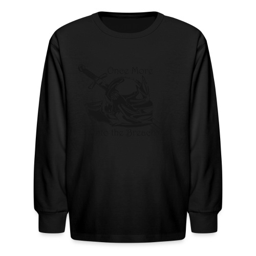 Once More... Unto the Breach Medieval T-shirt - Kids' Long Sleeve T-Shirt