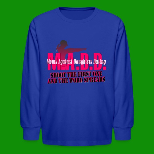 Moms Against Daughters Dating - Kids' Long Sleeve T-Shirt