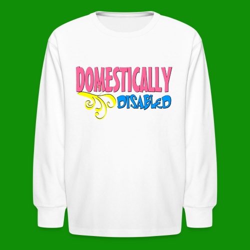 DOMESTICALLY DISABLED - Kids' Long Sleeve T-Shirt