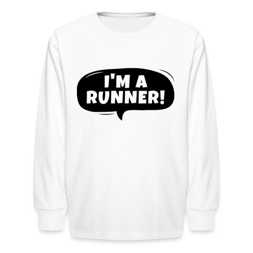 I'm a runner! - Kids' Long Sleeve T-Shirt