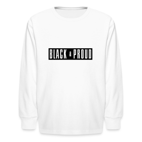 Black and Proud - Kids' Long Sleeve T-Shirt