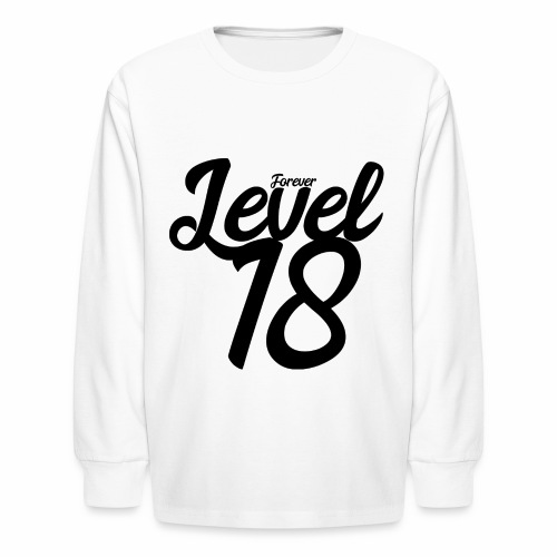 Forever Level 18 Gamer Birthday Gift Ideas - Kids' Long Sleeve T-Shirt