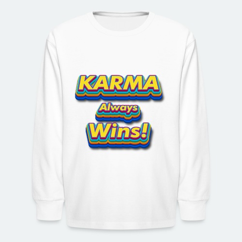 Karma Always Wins - Kids' Long Sleeve T-Shirt