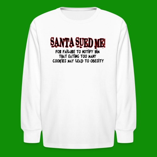 Santa Sued Me - Kids' Long Sleeve T-Shirt