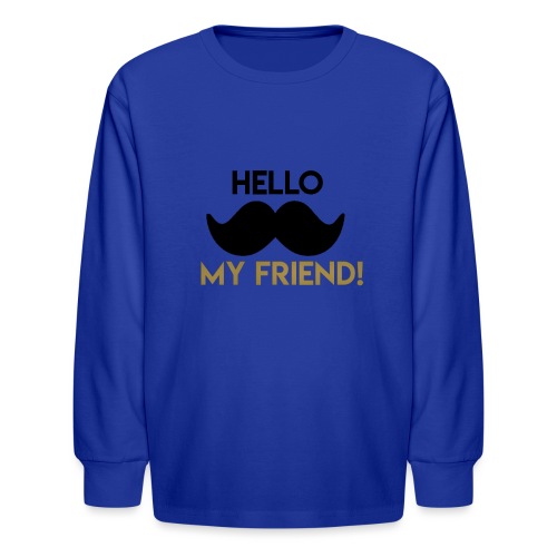 Hello my friend - Kids' Long Sleeve T-Shirt