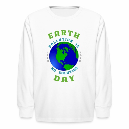 Earth Day Pollution No Solution Save Rain Forest. - Kids' Long Sleeve T-Shirt