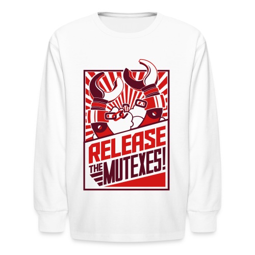 Release the Mutexes! - Kids' Long Sleeve T-Shirt