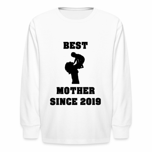 Best Mother Since 2019 - Kids' Long Sleeve T-Shirt
