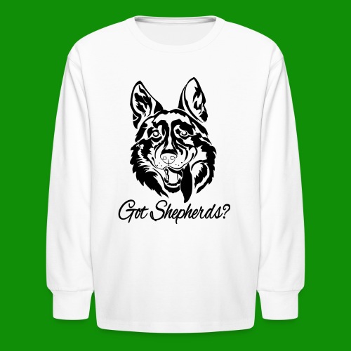 Got Shepherds? - Kids' Long Sleeve T-Shirt
