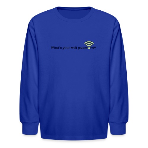 What's your wifi password? - Kids' Long Sleeve T-Shirt