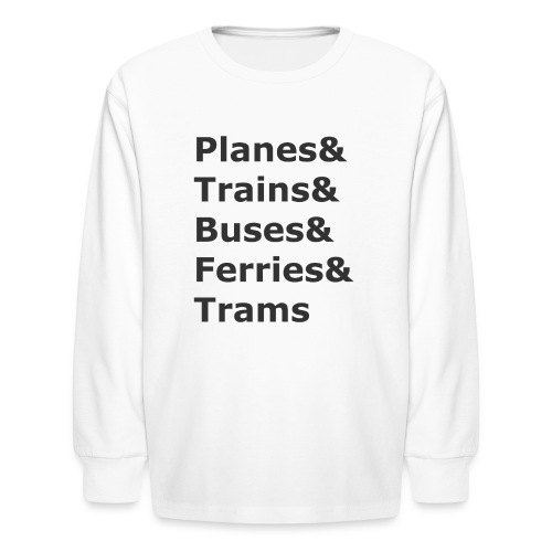 & Transportation - Dark Lettering - Kids' Long Sleeve T-Shirt