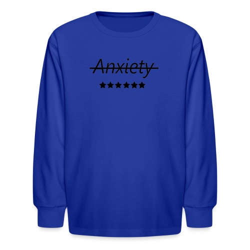 End Anxiety - Kids' Long Sleeve T-Shirt